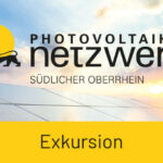 Photovoltaik Netzwerk Südlicher Oberrhein Exkursion